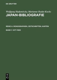 Wolfgang Hadamitzky; Marianne Rudat-Kocks: Japan-Bibliografie. Monographien,... / 1477–1920