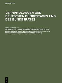 Verhandlungen des Deutschen Bundestages und des Bundesrates / Sachregister zu den Verhandlungen des Deutschen Bundestages 1. und 2. Wahlperiode (1949–1957) und den Verhandlungen des Bundesrates (1949–1957)