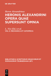 Heron Alexandrinus: Heronis Alexandrini opera quae supersunt omnia / Mechanica et catoprica