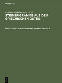 Steinepigramme aus dem griechischen Osten / Die Westküste Kleinasiens von Knidos bis Ilion