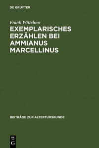 Exemplarisches Erzählen bei Ammianus Marcellinus