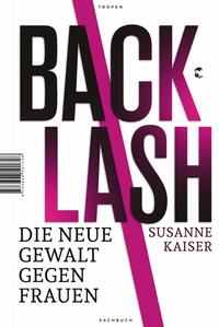 Backlash - Die neue Gewalt gegen Frauen