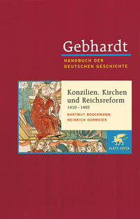 Gebhardt Handbuch der Deutschen Geschichte / Konzilien, Kirchen und Reichsreform (1410-1495)