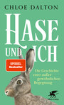 Cover: Chloe Dalton Hase und ich - die Geschichte einer außergewöhnlichen Begegnung