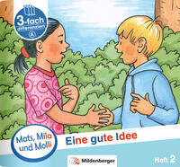 Mats, Mila und Molli – Heft 2: Eine gute Idee - Schwierigkeitsstufe A