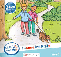 Mats, Mila und Molli – Heft 6: Hinaus ins Freie - Schwierigkeitsstufe A