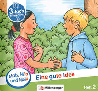 Mats, Mila und Molli – Heft 2: Eine gute Idee - Schwierigkeitsstufe B