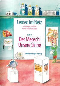 Lernen im Netz / Lernen im Netz, Heft 7: Der Mensch: Unsere Sinne