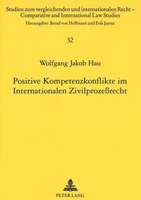 Positive Kompetenzkonflikte im Internationalen Zivilprozeßrecht