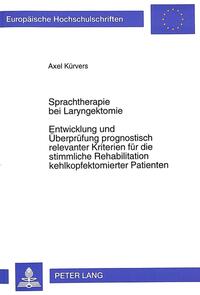 Sprachtherapie bei Laryngektomie- Entwicklung und Überprüfung prognostisch relevanter Kriterien für die stimmliche Rehabilitation kehlkopfektomierter Patienten