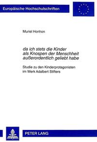 «da ich stets die Kinder als Knospen der Menschheit außerordentlich geliebt habe»