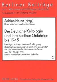 Die Deutsche Keltologie und ihre Berliner Gelehrten bis 1945