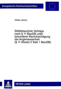 Städtebauliche Verträge nach § 11 BauGB unter besonderer Berücksichtigung der Angemessenheit (§ 11 Absatz 2 Satz 1 BauGB)