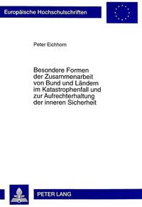 Besondere Formen der Zusammenarbeit von Bund und Ländern im Katastrophenfall und zur Aufrechterhaltung der inneren Sicherheit