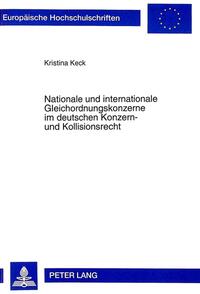 Nationale und internationale Gleichordnungskonzerne im deutschen Konzern- und Kollisionsrecht