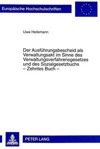 Der Ausführungsbescheid als Verwaltungsakt im Sinne des Verwaltungsverfahrensgesetzes und des Sozialgesetzbuchs - Zehntes Buch -