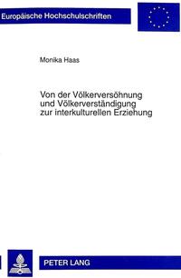 Von der Völkerversöhnung und Völkerverständigung zur interkulturellen Erziehung