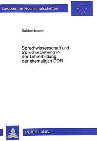 Sprechwissenschaft und Sprecherziehung in der Lehrerbildung der ehemaligen DDR