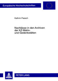 Nachlässe in den Archiven der KZ-Mahn- und Gedenkstätten