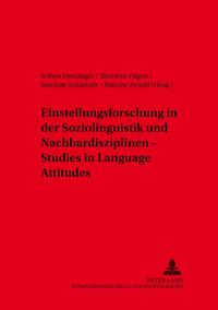 Einstellungsforschung in der Soziolinguistik und Nachbardisziplinen – Studies in Language Attitudes