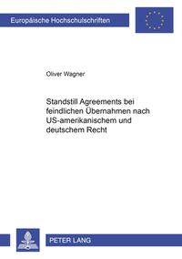 Standstill Agreements bei feindlichen Übernahmen nach US-amerikanischem und deutschem Recht