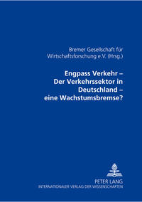 Engpass Verkehr – Der Verkehrssektor in Deutschland – eine Wachstumsbremse?