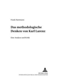 Das methodologische Denken bei Karl Larenz