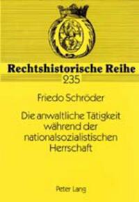 Die anwaltliche Tätigkeit während der nationalsozialistischen Herrschaft
