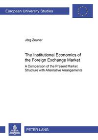 The Institutional Economics of the Foreign Exchange Market