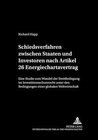 Schiedsverfahren zwischen Staaten und Investoren nach Artikel 26 Energiechartavertrag