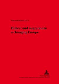 Dialect and Migration in a Changing Europe