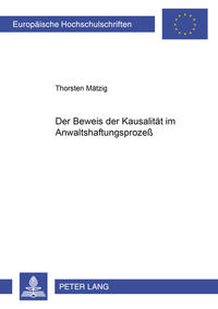 Der Beweis der Kausalität im Anwaltshaftungsprozeß