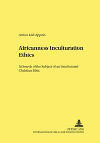 Africanness – Inculturation – Ethics