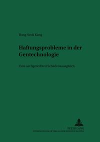 Haftungsprobleme in der Gentechnologie