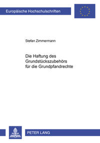 Die Haftung des Grundstückszubehörs für die Grundpfandrechte