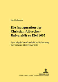 Die Inauguration der Christian-Albrechts-Universität zu Kiel 1665