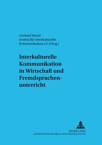 Interkulturelle Kommunikation in Wirtschaft und Fremdsprachenunterricht