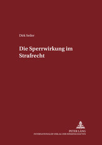 Die «Sperrwirkung» im Strafrecht