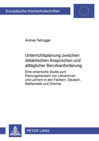 Unterrichtsplanung zwischen didaktischen Ansprüchen und alltäglicher Berufsanforderung