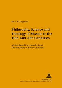 Philosophy, Science, and Theology of Mission in the 19th and 20th Centuries