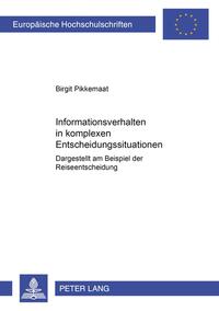 Informationsverhalten in komplexen Entscheidungssituationen