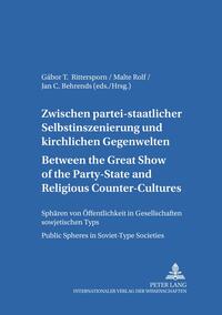 Between the Great Show of the Party-State and Religious Counter-Cultures- Zwischen partei-staatlicher Selbstinszenierung und kirchlichen Gegenwelten