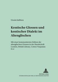 Kentische Glossen und kentischer Dialekt im Altenglischen