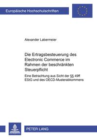 Die Ertragsbesteuerung des Electronic Commerce im Rahmen der beschränkten Steuerpflicht