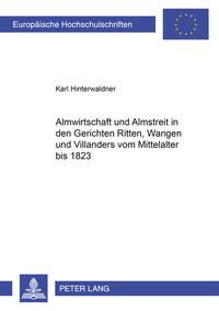 Almwirtschaft und Almstreit in den Gerichten Ritten, Wangen und Villanders vom Mittelalter bis 1823