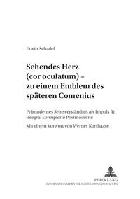 «Sehendes Herz» (cor oculatum) – zu einem Emblem des späten Comenius