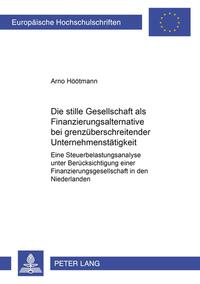 Die stille Gesellschaft als Finanzierungsalternative bei grenzüberschreitender Unternehmenstätigkeit