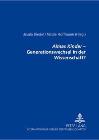 «Almas Kinder» – Generationswechsel in der Wissenschaft?