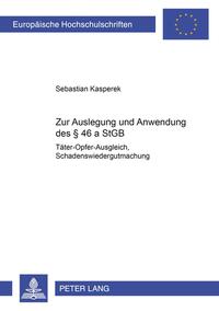 Zur Auslegung und Anwendung des § 46 a StGB