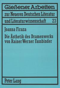 Die Ästhetik des Dramenwerks von Rainer Werner Fassbinder